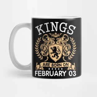 Kings Are Born On February 03 Happy Birthday To Me You Papa Daddy Uncle Brother Husband Cousin Son Mug